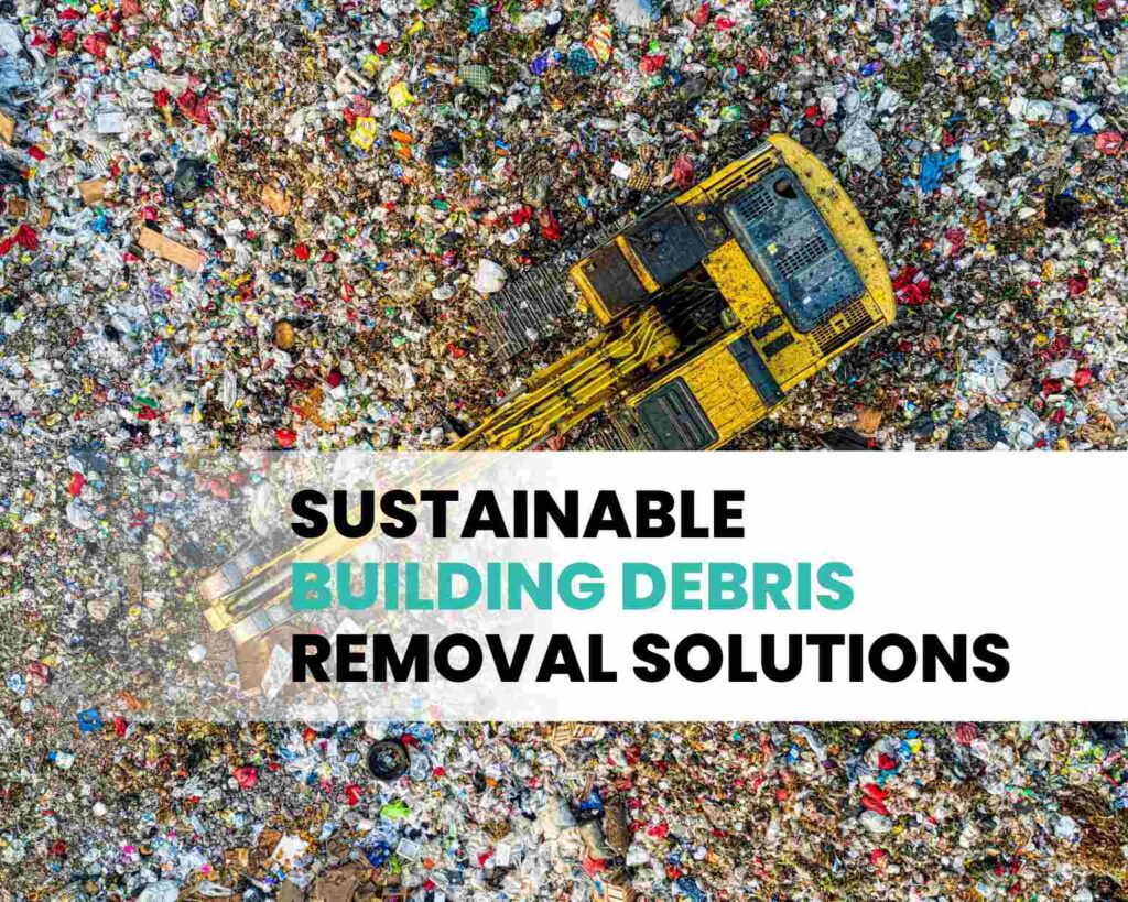 Affordable and Eco-Friendly Building Debris Removal Services | Happen Ventures