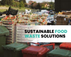 Sustainable food waste solutions