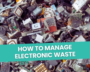 How to Manage Electronic Waste: Reuse, Recycling and Junk Removal