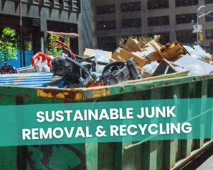 Sustainable Junk Removal & Recycling